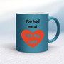 You Had Me At - Rude Mugs - Slightly Disturbed - Image 15 of 36