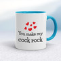 You Make My Cock Rock - Rude Mugs - Slightly Disturbed - Image 3 of 16