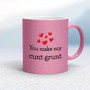 You Make My Cunt Grunt - Rude Mugs - Slightly Disturbed - Image 16 of 18