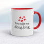 You Make My Dong Long - Rude Mugs - Slightly Disturbed - Image 6 of 16
