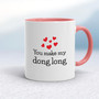 You Make My Dong Long - Rude Mugs - Slightly Disturbed - Image 5 of 16