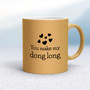 You Make My Dong Long - Rude Mugs - Slightly Disturbed - Image 16 of 16