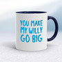 You Make My Willy Go Big - Rude Mugs - Slightly Disturbed - Image 4 of 18