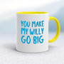 You Make My Willy Go Big - Rude Mugs - Slightly Disturbed - Image 7 of 18