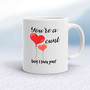You're A Cunt But I Love You! - Rude Mugs - Slightly Disturbed - Image 1 of 13