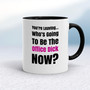 You're Leaving - Rude Mugs - Slightly Disturbed - Image 2 of 48