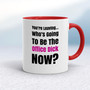 You're Leaving - Rude Mugs - Slightly Disturbed - Image 6 of 48