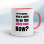 You're Leaving - Rude Mugs - Slightly Disturbed - Image 5 of 48