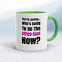 You're Leaving - Rude Mugs - Slightly Disturbed - Image 8 of 48