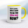 You're Leaving - Rude Mugs - Slightly Disturbed - Image 7 of 48
