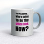 You're Leaving - Rude Mugs - Slightly Disturbed - Image 9 of 48