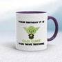 Your Birthday It Is - Rude Mugs - Slightly Disturbed