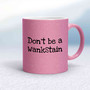 Don't Be A Wankstain Mug - Pink Glitter/White - 13
