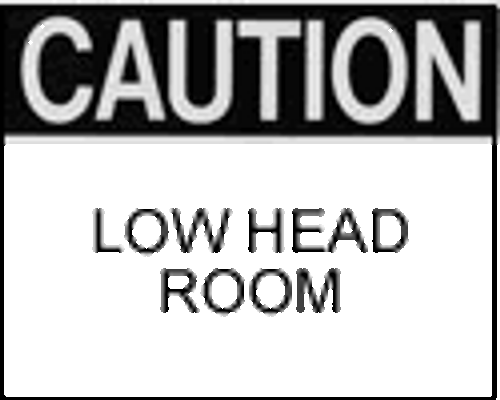 Caution - Low head room