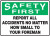 Safety First - Report all accidents no matter how small to your foreman