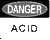 Danger - Acid