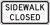 24"X12" "Sidewalk Closed" Sign- .080 Reflective Aluminum-MUTCD