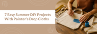 7 Easy Summer DIY Projects with Painter’s Drop Cloths