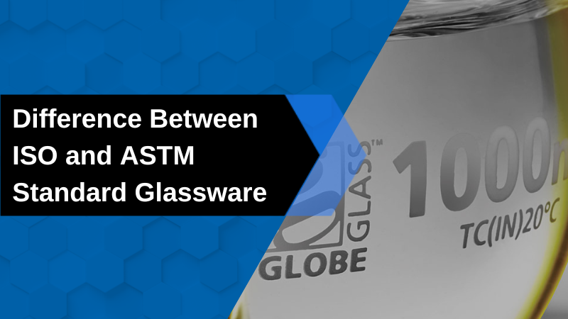 Difference Between ISO and ASTM Standard Glassware