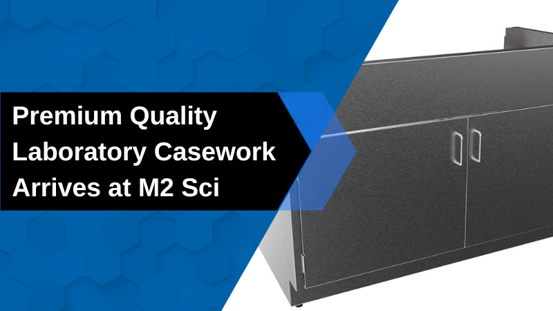 Premium Quality Laboratory Casework Arrives at M2 Sci