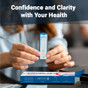 Confidence and Clarity with your Health