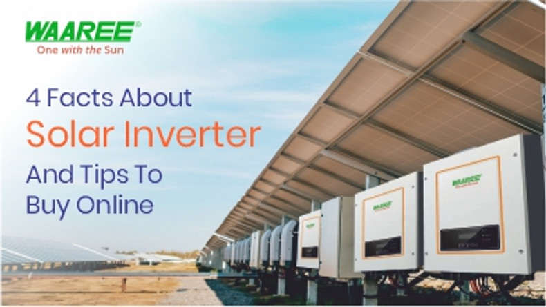 ​4 Facts About Solar Inverters And Tips To Buy Online