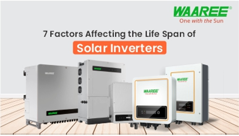 7 Factors Affecting the Life Span of Solar Inverters 