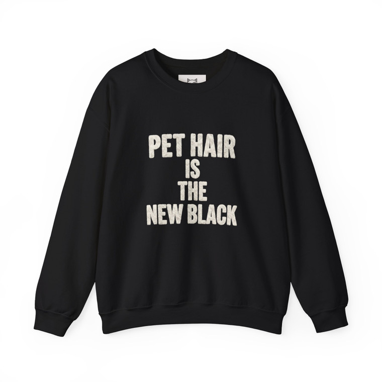 Cozy long sleeved  black sweat shirt with  "Pet Hair Is The New Black" in the center