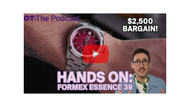 Hands-on Video Review by OT: The Podcast, FORMEX Essence 39 COSC Chronometer Under $2k?!