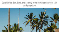 Worn and Wound: Out of Office: Sun, Sand, and Serenity in the Dominican Republic with the Formex Reef