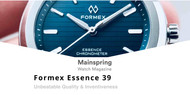Mainspring: Formex Essence 39 - Unbeatable Quality & Inventiveness