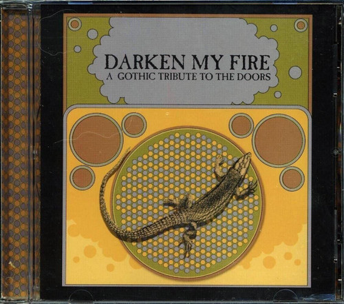 The Mission, Eating Crow, Newlydeads, Etc. - Darken My Fire: A Gothic Tribute To The Mission, Eating Crow, Newlydeads, Etc. - Darken My Fire: A Gothic Tribute To
