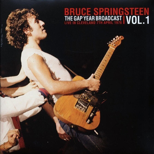 Bruce Springsteen - The Gap Year Broadcast Volume 1: Live In Cleveland 7th April