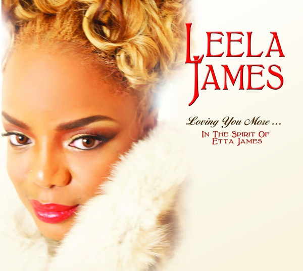 Leela James - LOVING YOU MORE IN THE SPIRIT OF ETTA JAMES