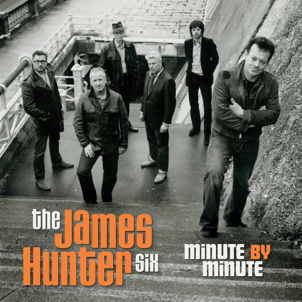 James Hunter Six - MINUTE BY MINUTE
