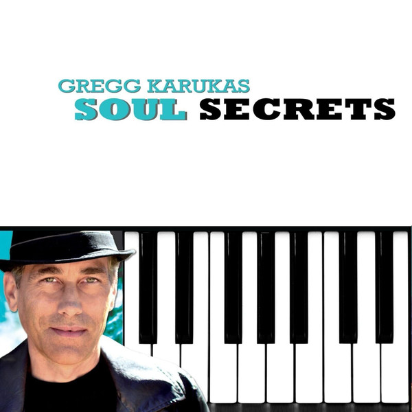 Gregg Karukas - SOUL SECRETS