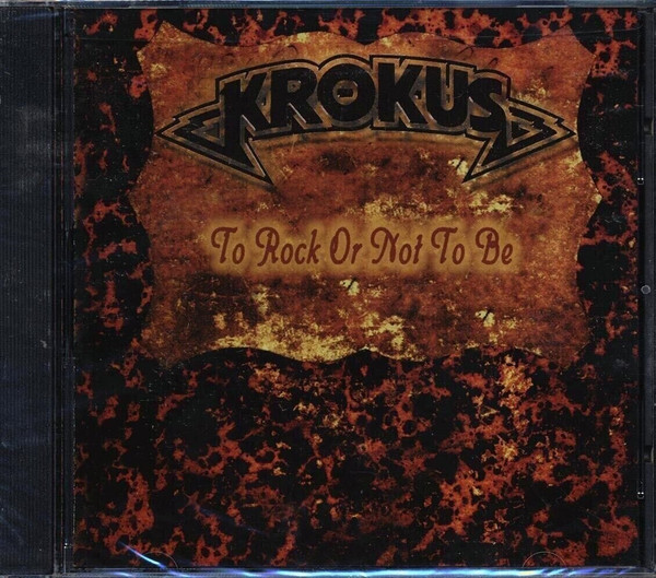 Krokus - To Rock Or Not To Be