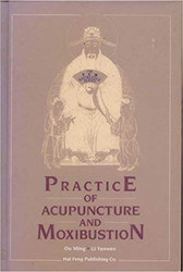 Practice of acupuncture and moxibustion(X010)(note: new book, minor shelfwear)
