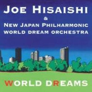 Joe Hisaishi & New Japan Philharmonic World Dream Orchestra: World Dreams - (WW2B)