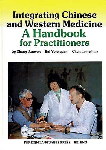 Integrating Chinese and Western Medicine A Handbook for Practitioners - (WH0X)
