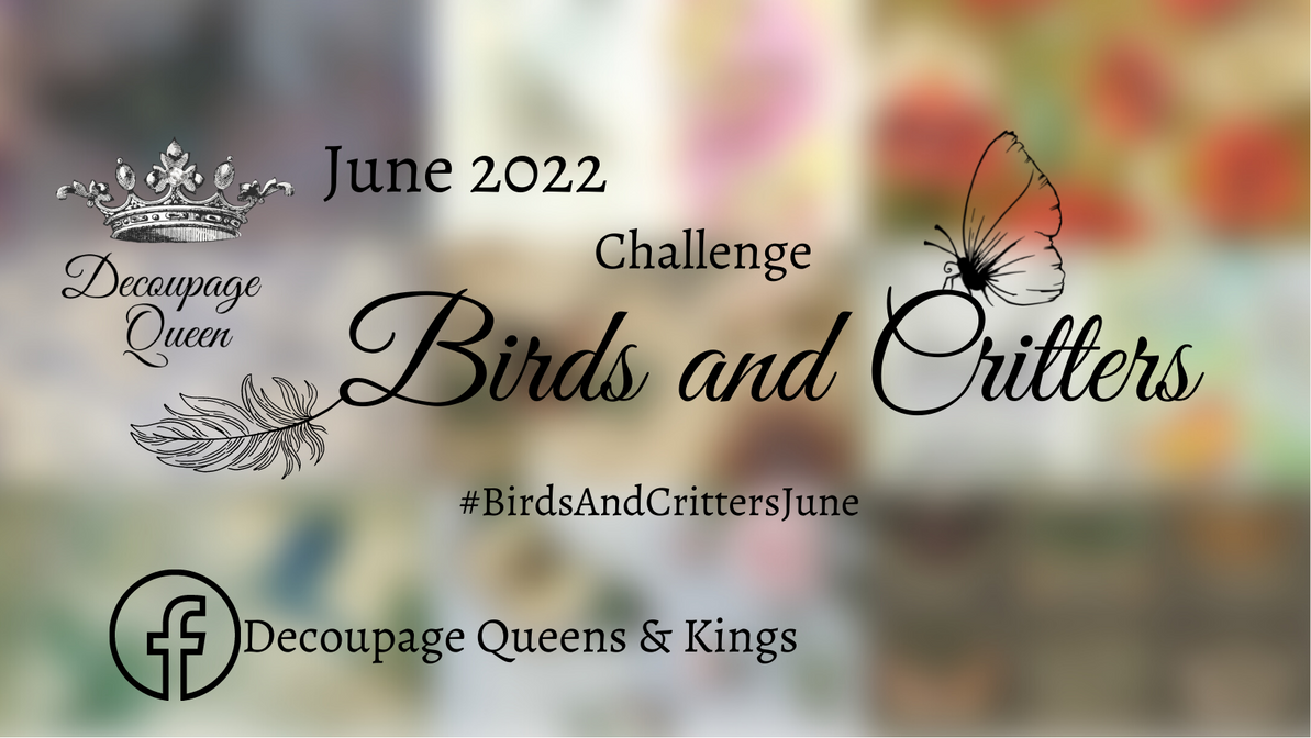 June Challenge from Decoupage Queen - "Birds and Critters" 