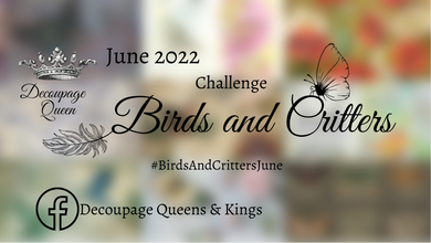 June Challenge from Decoupage Queen - "Birds and Critters" 