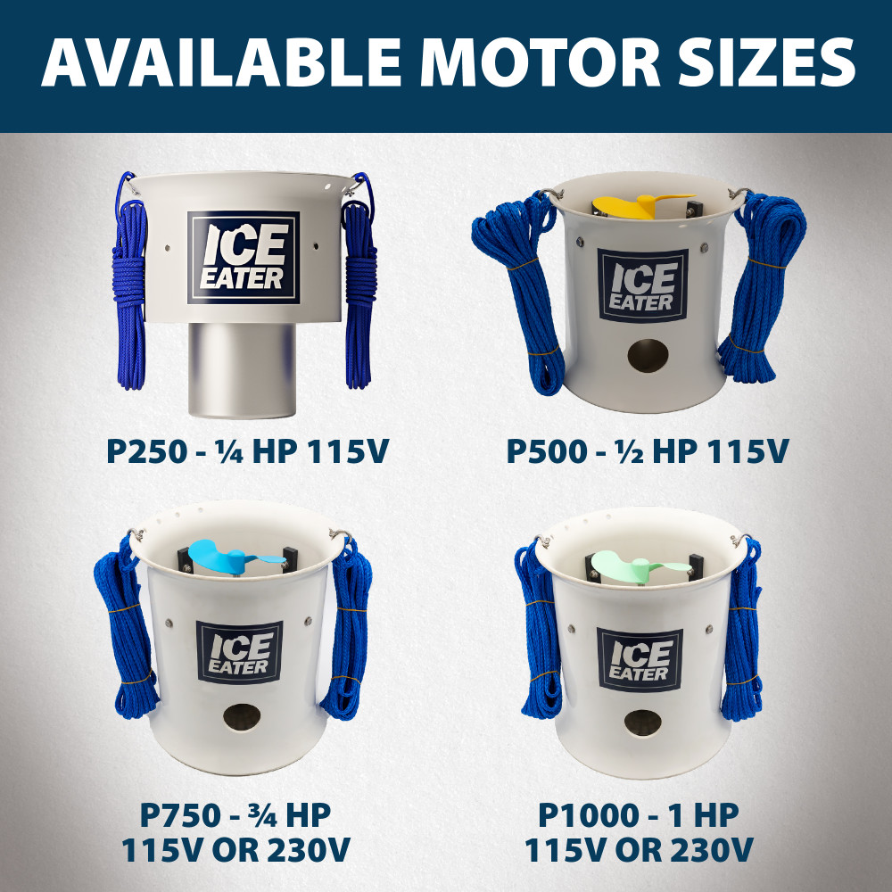 Power House Ice Eater available motor sizes: P250, P500, P750 & P1000