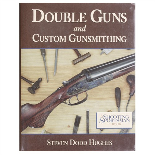 DOUBLE GUNS AND CUSTOM GUNSMITHING DOUBLE GUNS AND CUSTOM GUNSMITHING