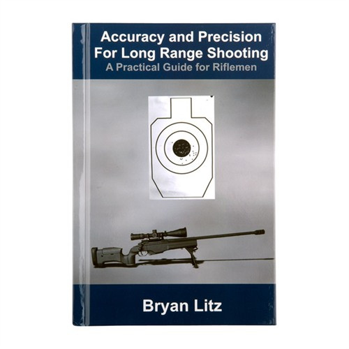 ACCURACY AND PRECISION FOR LONG RANGE SHOOTING ACCURACY AND PRECISION FOR LONG RANGE SHOOTING