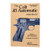 The Colt .45 Automatic: A Shop Manual Volume 1 by Jerry Kuhnhausen
