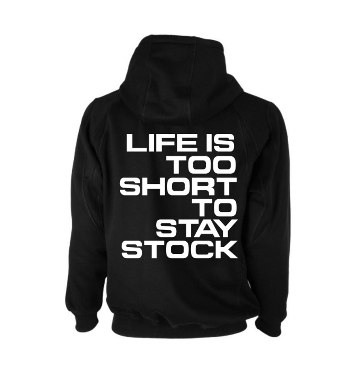 life is too short to stay stock hoodie