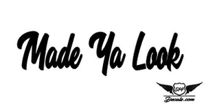 Made Ya Look Sticker Decal