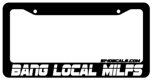 Bang Local Milfs License Plate Frame 