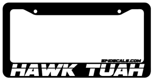 Hawk Tuah License Plate Frame